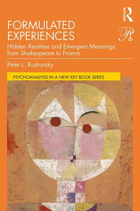 Formulated Experiences: Hidden Realities and Emergent Meanings from Shakespeare to Fromm