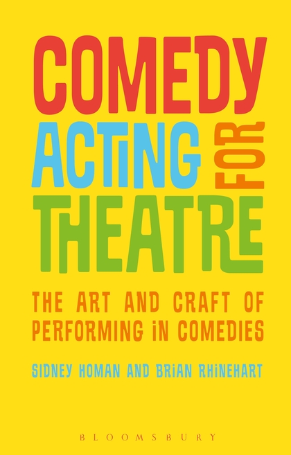 Comedy Acting for Theater: The Art and Craft of Performing in Comedies